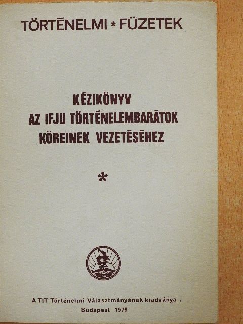 Dr. Gyapay Gábor - Kézikönyv az Ifju Történelembarátok Köreinek vezetéséhez [antikvár]