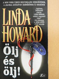 Linda Howard - Ölj és ölj! [antikvár]