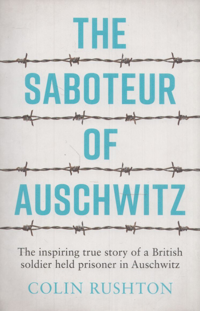 Colin Rushton - The Saboteur of Auschwitz [antikvár]