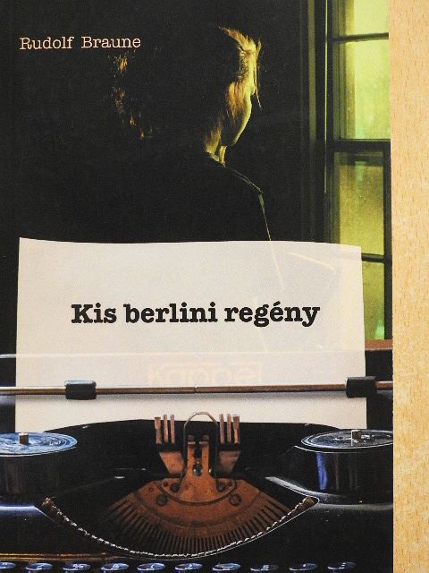 Rudolf Braune - Kis berlini regény [antikvár]