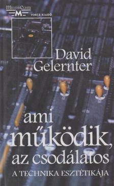 David Gelernter - Ami működik, az csodálatos [antikvár]