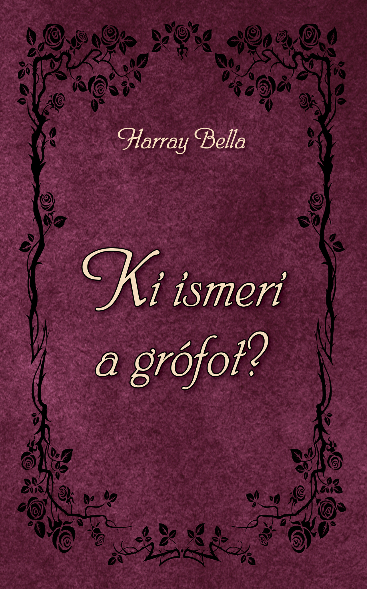 Harray Bella - Ki ismeri a grófot?