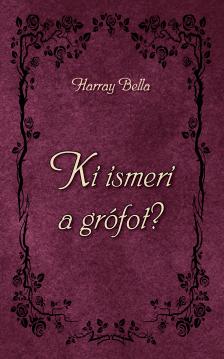 Harray Bella - Ki ismeri a grófot?