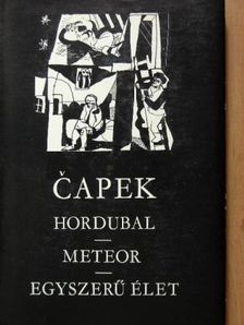 Karel Čapek - Hordubal/Meteor/Egyszerű élet [antikvár]