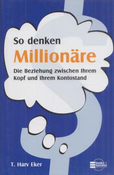 T. Harv Eker - So denken Millionäre [antikvár]