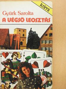 Gyürk Sarolta - A végső leosztás [antikvár]