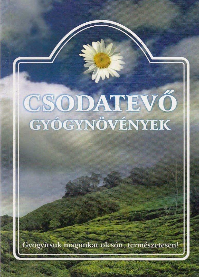 Csodatevő gyógynövények [antikvár]