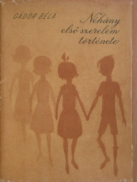 Gádor Béla - Néhány első szerelem története [antikvár]