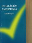 Dr. Barna Béla - Inhalációs anesztézia kézikönyv [antikvár]
