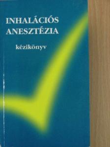 Dr. Barna Béla - Inhalációs anesztézia kézikönyv [antikvár]