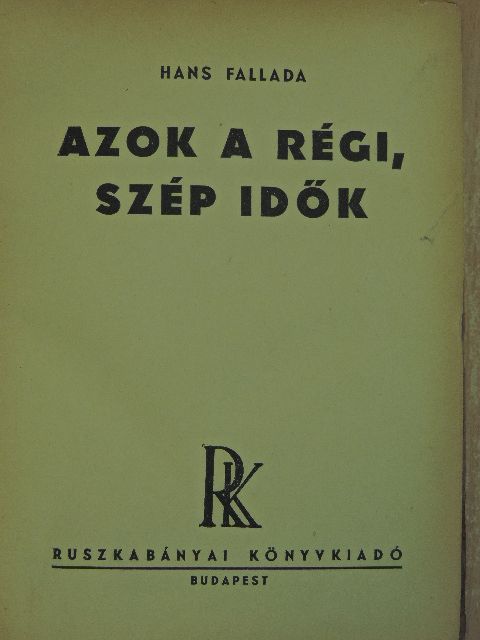 Hans Fallada - Azok a régi, szép idők [antikvár]
