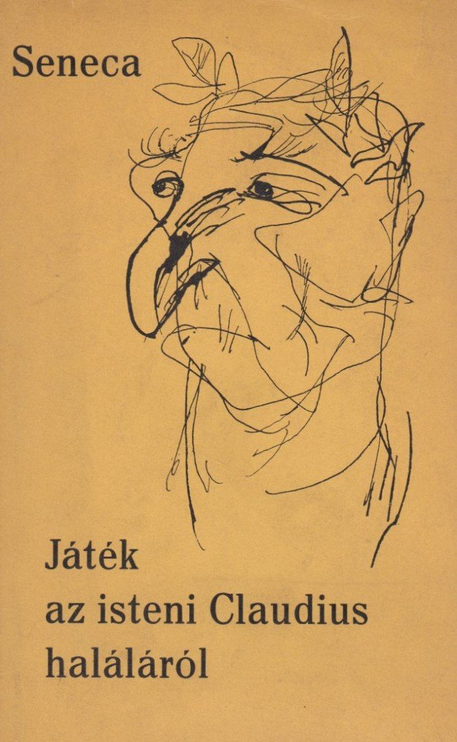 Seneca - Játék az isteni Claudius haláláról [antikvár]