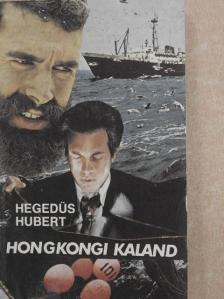 Hegedűs Hubert - Hongkongi kaland [antikvár]