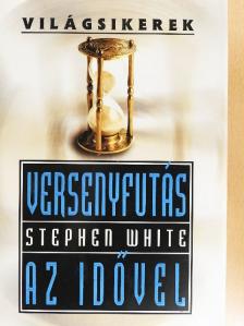 Stephen White - Versenyfutás az idővel [antikvár]
