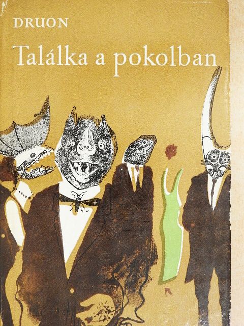 Maurice Druon - Találka a pokolban [antikvár]