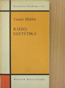 Cserés Miklós - Rádióesztétika [antikvár]