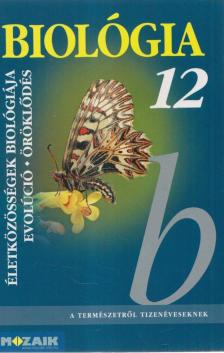 GÁL BÉLA - Biológia 12. - Életközösségek, evolúció, öröklődés [antikvár]