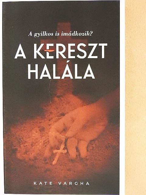 Gyurcsány Ferenc - A kereszt halála [antikvár]