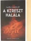 Gyurcsány Ferenc - A kereszt halála [antikvár]