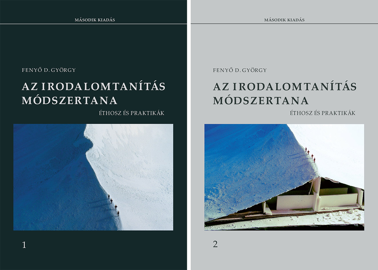 Fenyo D. György - Az irodalomtanítás módszertana 1-2. (Második, javított kiadás) - Éthosz és praktikák