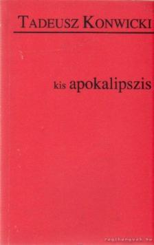 Konwicki, Tadeusz - Kis apokalipszis [antikvár]
