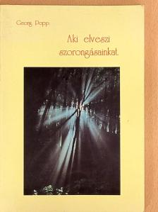 Georg Popp - Aki elveszi szorongásainkat [antikvár]