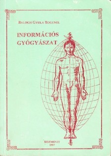 BALOGH GYULA BOGUMIL - Információs gyógyászat [eKönyv: epub, mobi]