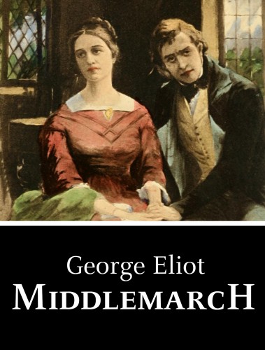 George Eliot - Middlemarch [eKönyv: epub, mobi]