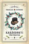 Charles Dickens - Karácsonyi történetek