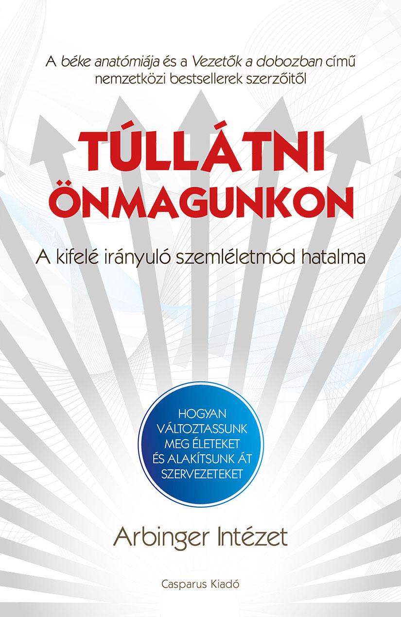 Arbinger Intézet - Túllátni önmagunkon