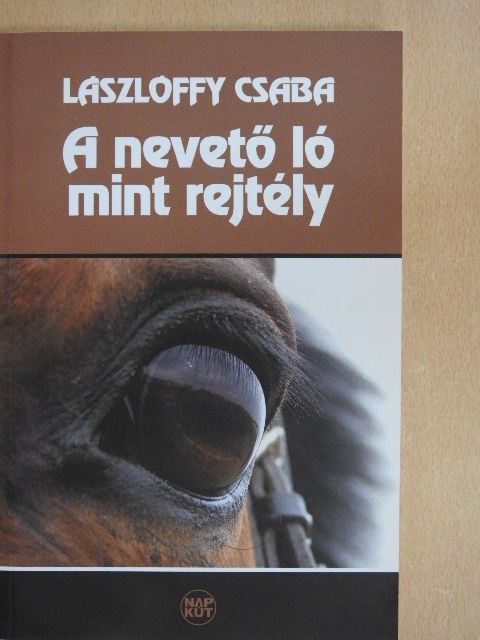 Lászlóffy Csaba - A nevető ló mint rejtély [antikvár]