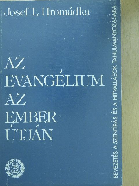 Josef L. Hromádka - Az Evangélium az ember útján [antikvár]