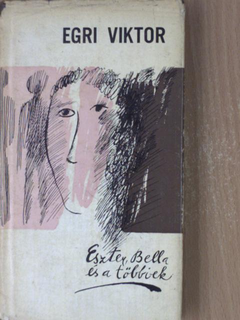 Egri Viktor - Eszter, Bella és a többiek [antikvár]