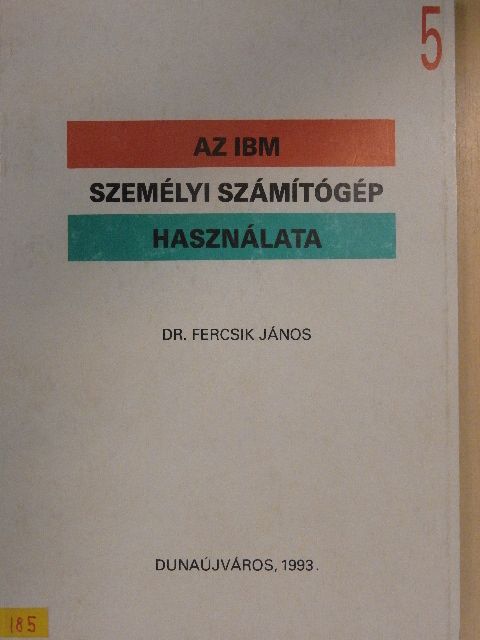 Dr. Fercsik János - Az IBM személyi számítógép használata 5. [antikvár]