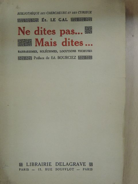 Étienne Le Gal - Ne dites pas... Mais dites... [antikvár]