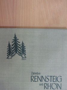 Zwischen Rennsteig und Rhön [antikvár]