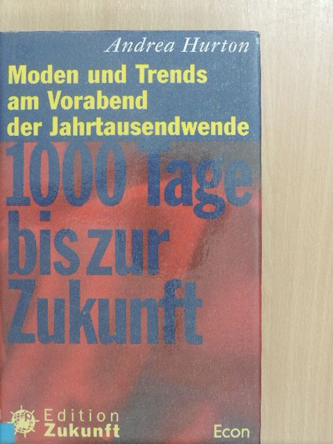 Andrea Hurton - 1000 Tage bis zur Zukunft [antikvár]