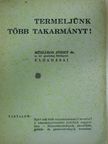 Dr. Mészáros József - Termeljünk több takarmányt! [antikvár]