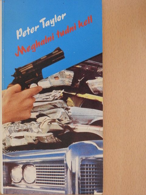 Peter Taylor - Meghalni tudni kell [antikvár]