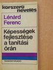 Lénárd Ferenc - Képességek fejlesztése a tanítási órán [antikvár]