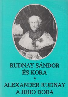 Käfer István (szerk.) - Rudnay Sándor és kora [antikvár]