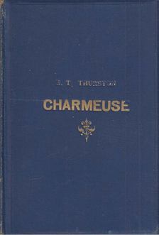 Thurston, Ernest Temple - Charmeuse [antikvár]