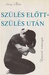 IVÁNYI MÁRTA - Szülés előtt - szülés után [antikvár]