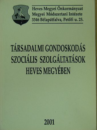 Társadalmi gondoskodás, szociális szolgáltatások Heves megyében [antikvár]