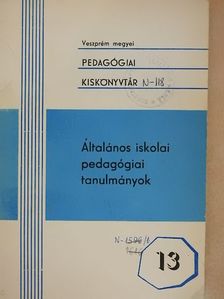 Bátor Imréné - Általános iskolai pedagógiai tanulmányok [antikvár]