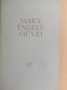 Friedrich Engels - Karl Marx és Friedrich Engels művei 17. [antikvár]