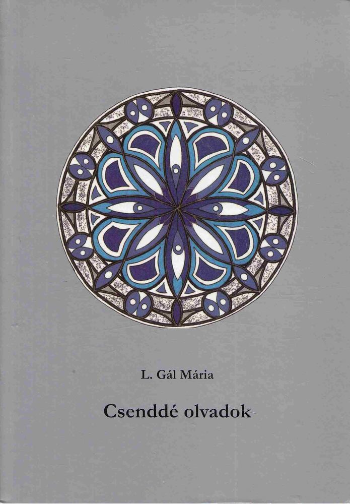 L. Gál Mária - Csenddé olvadok [antikvár]