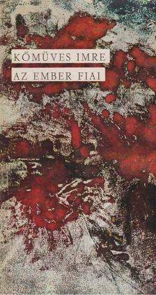 Kőműves Imre - Az ember fiai [antikvár]