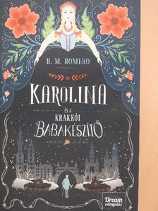 R. M. Romero - Karolina és a krakkói babakészítő [antikvár]