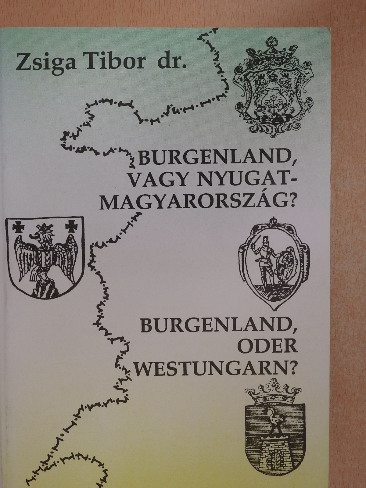 Dr. Zsiga Tibor - Burgenland, vagy Nyugat-Magyarország? (dedikált példány) [antikvár]